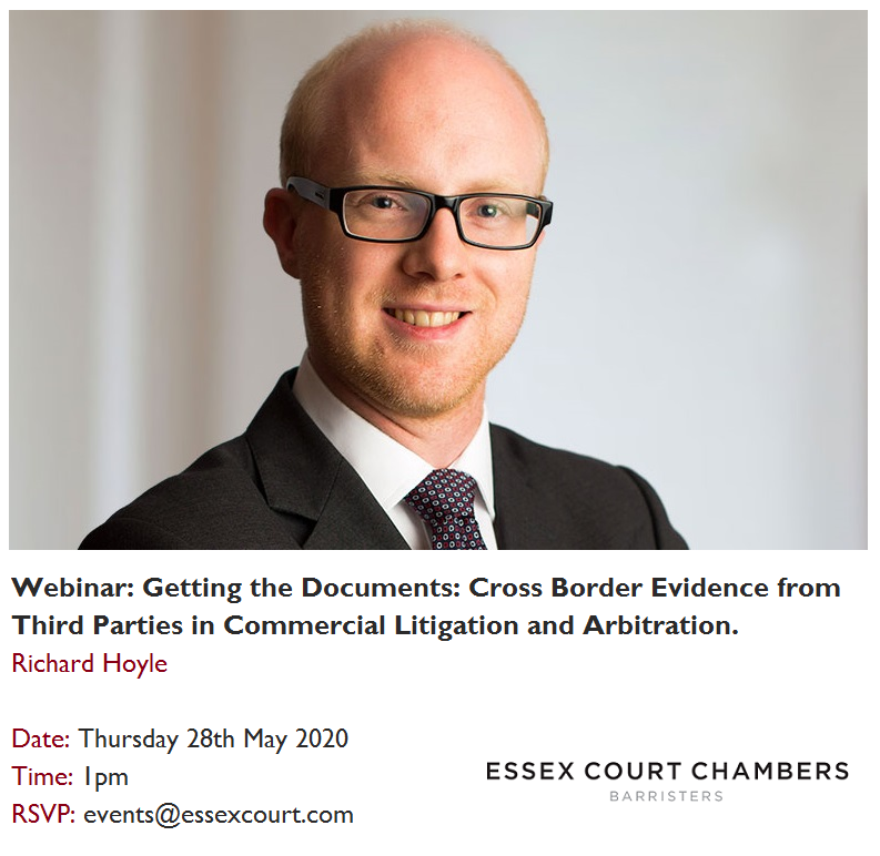 Essex Court Chambers Webinar: Getting the Documents: Cross Border Evidence from Third Parties in Commercial Litigation and Arbitration